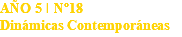 AÑO 5 I Nº18 Dinámicas Contemporáneas